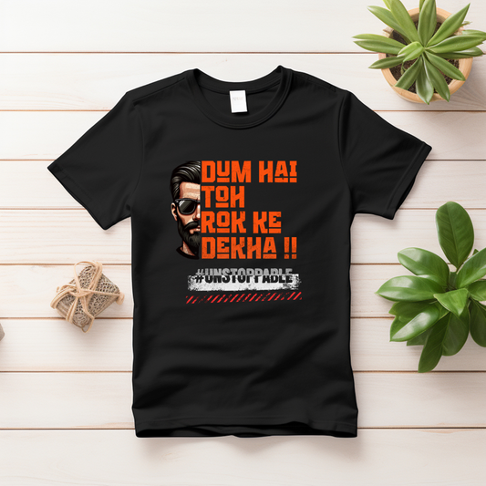 "DUM HAI TOH ROK KE DEKHA!!" Unisex Classic T-Shirt