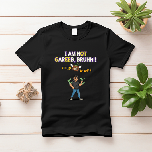 "I AM NOT GAREEB BRUHH!!" Unisex Classic T-Shirt